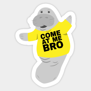 Manatee in Novelty Tee Come At Me Bro Sticker